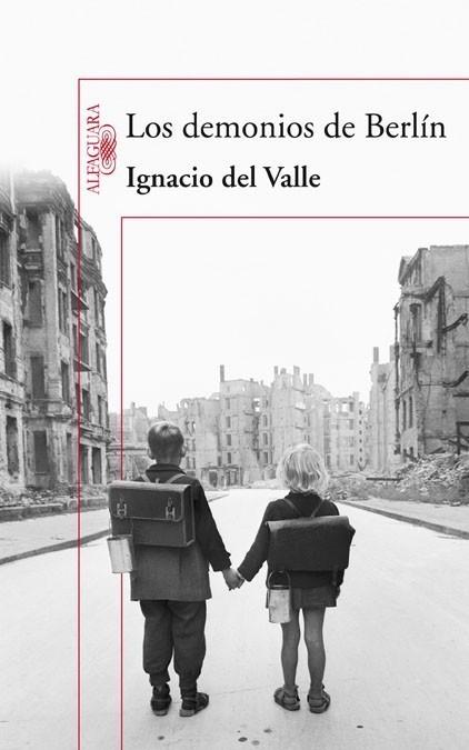 DEMONIOS DE BERLIN, LOS | 9788420423326 | DEL VALLE, IGNACIO | Galatea Llibres | Librería online de Reus, Tarragona | Comprar libros en catalán y castellano online