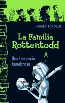 FAMILIA ROTTENTODD, LA. UNA HERENCIA TENEBROSA | 9788466650670 | TONOLLO, HARALD | Galatea Llibres | Llibreria online de Reus, Tarragona | Comprar llibres en català i castellà online