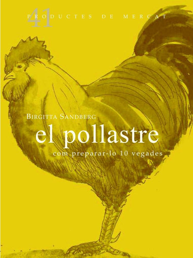 EL POLLASTRE: COM PREPARAR-LO 11 VEGADES | 9788492607884 | SANDBERG, BIRGITTA | Galatea Llibres | Llibreria online de Reus, Tarragona | Comprar llibres en català i castellà online