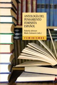 ANTOLOGÍA DEL PENSAMIENTO FEMINISTA ESPAÑOL: 1726-2011 | 9788437630007 | JOHNSON, ROBERTA | Galatea Llibres | Llibreria online de Reus, Tarragona | Comprar llibres en català i castellà online