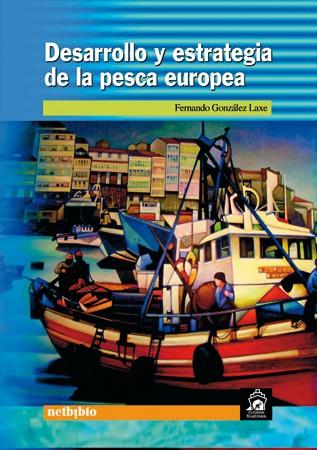 DESARROLLO Y ESTRATEGIA DE LA PESCA EUROPEA | 9788497450317 | GONZALEZ LAXE, FERNANDO | Galatea Llibres | Llibreria online de Reus, Tarragona | Comprar llibres en català i castellà online