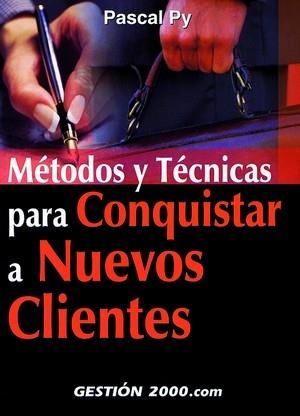 METODOS Y TECNICAS PARA CONQUISTAR A NUEVOS CLIENTES | 9788480889605 | PY, PASCAL | Galatea Llibres | Librería online de Reus, Tarragona | Comprar libros en catalán y castellano online