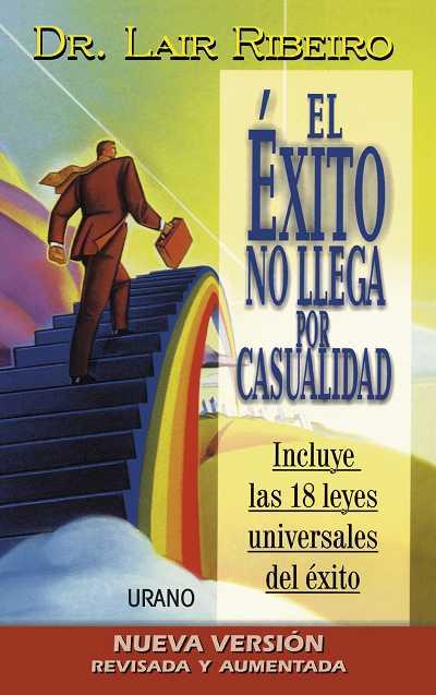 EXITO NO LLEGA POR CASUALIDAD, EL. 18 LEYES UNIVERSALES DEL | 9788479534035 | RIBEIRO, LAIR (DR.) | Galatea Llibres | Librería online de Reus, Tarragona | Comprar libros en catalán y castellano online