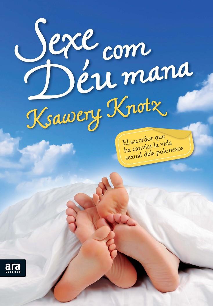 SEXE COM DÉU MANA | 9788492907533 | KNOTZ, KSAWERY | Galatea Llibres | Llibreria online de Reus, Tarragona | Comprar llibres en català i castellà online