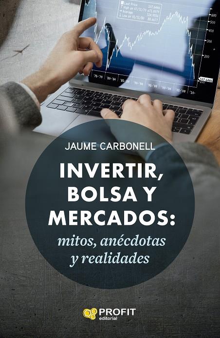 INVERTIR, BOLSA Y MERCADOS | 9788418464782 | CARBONELL, JAUME | Galatea Llibres | Librería online de Reus, Tarragona | Comprar libros en catalán y castellano online