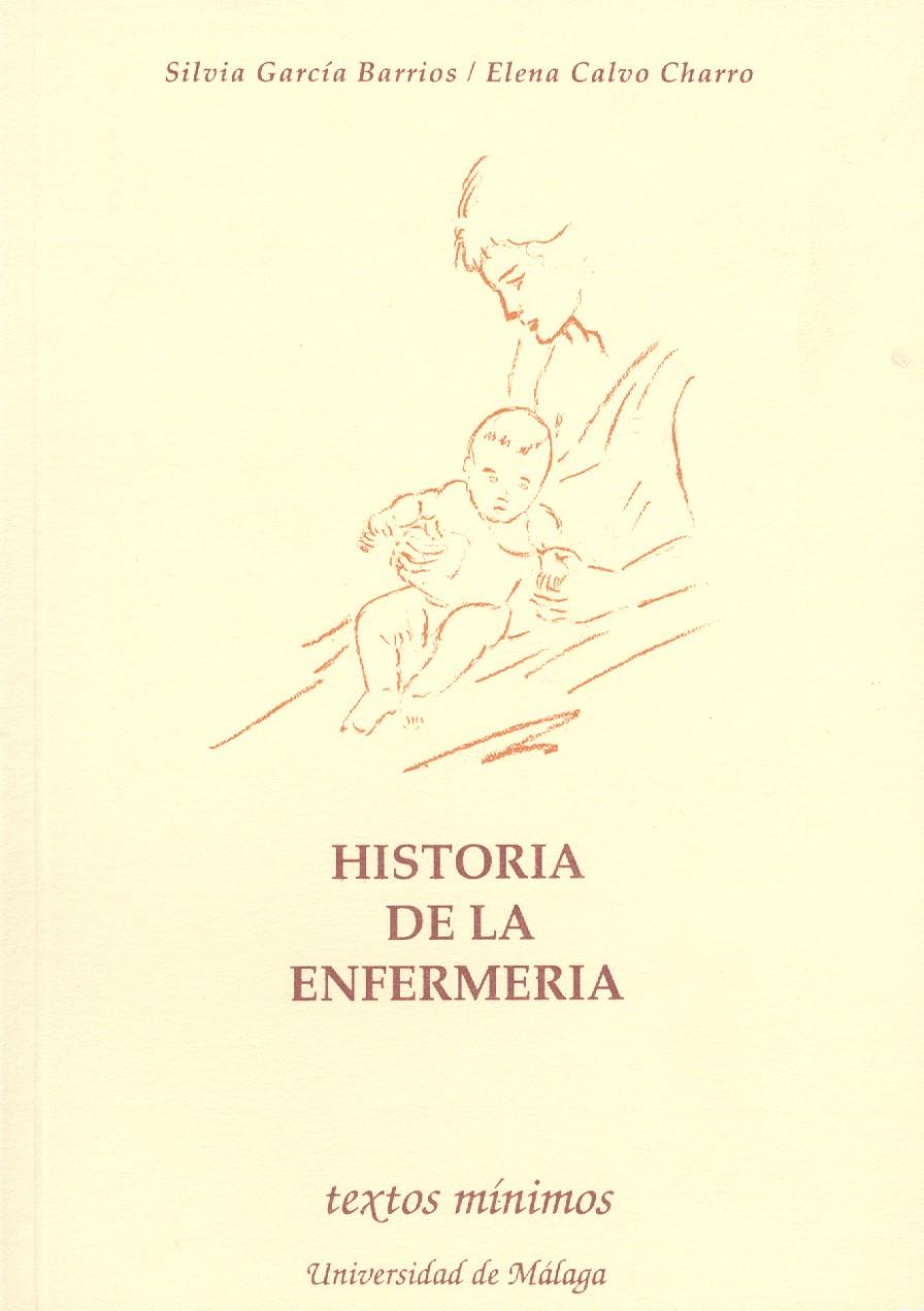 HISTORIA DE LA ENFERMERÍA | 9788474962390 | GARCÍA BARRIOS, SILVIA/CALVO CHARRO, ELENA | Galatea Llibres | Llibreria online de Reus, Tarragona | Comprar llibres en català i castellà online