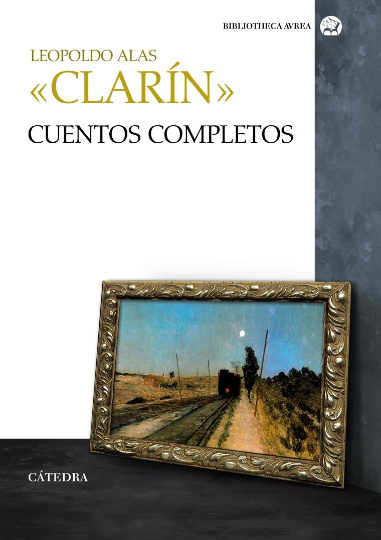 CUENTOS COMPLETOS CLARIN | 9788437631998 | CLARÍN, LEOPOLDO ALAS | Galatea Llibres | Llibreria online de Reus, Tarragona | Comprar llibres en català i castellà online