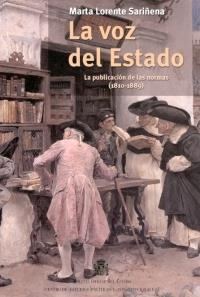 VOZ DEL ESTADO. PUBLICACION DE LAS NORMAS 1810-1889, LA | 9788434012882 | LORENTE SARIÑENA, MARTA | Galatea Llibres | Llibreria online de Reus, Tarragona | Comprar llibres en català i castellà online