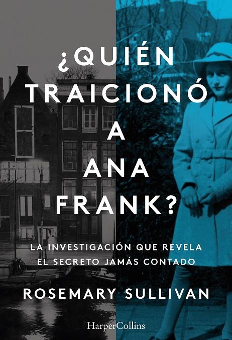 QUIÉN TRAICIONÓ A ANA FRANK? LA INVESTIGACIÓN QUE REVELA EL SECRETO JAMÁS CONTA | 9788491396215 | SULLIVAN, ROSEMARY | Galatea Llibres | Llibreria online de Reus, Tarragona | Comprar llibres en català i castellà online