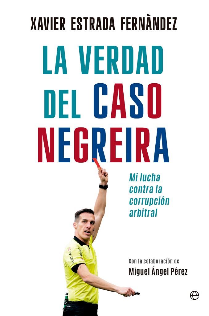 LA VERDAD DEL CASO NEGREIRA | 9788413847894 | ESTRADA FERNÁNDEZ, XAVIER | Galatea Llibres | Llibreria online de Reus, Tarragona | Comprar llibres en català i castellà online