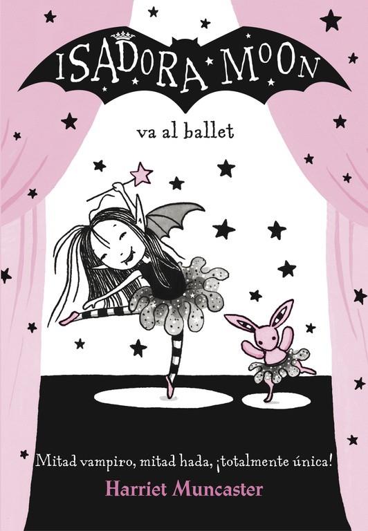 ISADORA MOON VA AL BALLET. ISADORA MOON 4 | 9788420485843 | MUNCASTER, HARRIET | Galatea Llibres | Llibreria online de Reus, Tarragona | Comprar llibres en català i castellà online