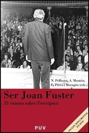 SER JOAN FUSTER | 9788437071466 | N. PELLISSER, A. MONTÓN, F. PÉREZ I MORAGÓN, EDS. | Galatea Llibres | Llibreria online de Reus, Tarragona | Comprar llibres en català i castellà online