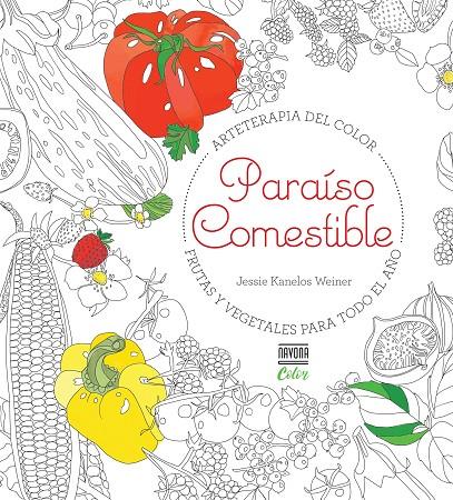 PARAÍSO COMESTIBLE. FRUTAS Y VEGETALES PARA TODO EL AÑO | 9788416259519 | Galatea Llibres | Llibreria online de Reus, Tarragona | Comprar llibres en català i castellà online