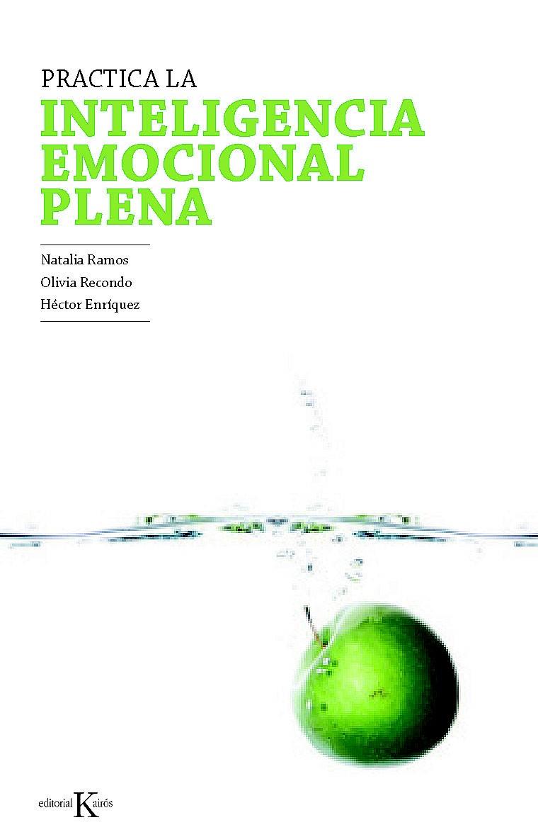 PRACTICA LA INTELIGENCIA EMOCIONAL PLENA | 9788499881409 | RAMOS, NATALIA/RECONDO, OLIVIA/ENRÍQUEZ, HÉCTOR | Galatea Llibres | Llibreria online de Reus, Tarragona | Comprar llibres en català i castellà online