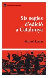 SIS SEGLES D'EDICIO A CATALUNYA | 9788497662192 | LLANAS, MANUEL | Galatea Llibres | Llibreria online de Reus, Tarragona | Comprar llibres en català i castellà online