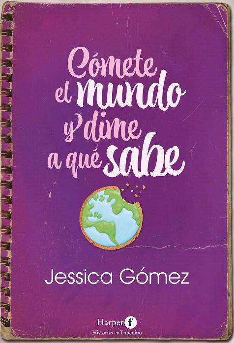 CÓMETE EL MUNDO Y DIME A QUÉ SABE | 9788418976292 | GÓMEZ, JESSICA | Galatea Llibres | Llibreria online de Reus, Tarragona | Comprar llibres en català i castellà online