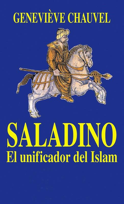 SALADINO. EL UNIFICADOR DEL ISLAM | 9788435016544 | CHAUVEL, GENEVIÈVE | Galatea Llibres | Llibreria online de Reus, Tarragona | Comprar llibres en català i castellà online