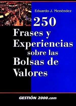 250 FRASES Y EXPERIENCIAS SOBRE LAS BOLSAS DE VALORES | 9788480886956 | MENENDEZ, EDUARDO J. | Galatea Llibres | Librería online de Reus, Tarragona | Comprar libros en catalán y castellano online