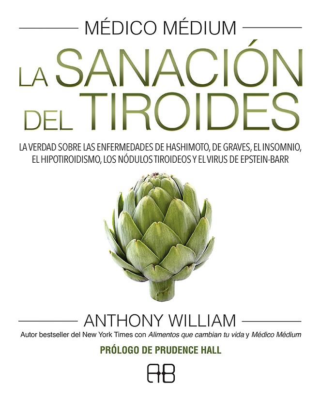 MÉDICO MÉDIUM. LA SANACIÓN DEL TIROIDES | 9788415292784 | WILLIAM, ANTHONY | Galatea Llibres | Llibreria online de Reus, Tarragona | Comprar llibres en català i castellà online