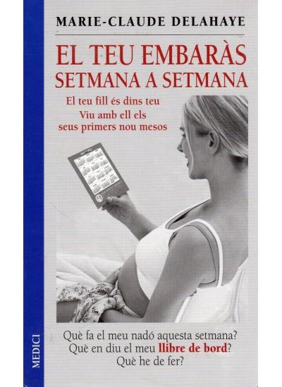 TEU EMBARAS SETMANA A SETMANA, EL | 9788497990233 | DELAHAYE, MARIE-CLAUDE | Galatea Llibres | Librería online de Reus, Tarragona | Comprar libros en catalán y castellano online