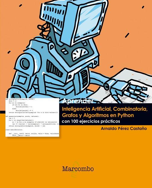 APRENDER INTELIGENCIA ARTIFICIAL, COMBINATORIA, GRAFOS Y ALGORITMOS EN PYTHON CO | 9788426724298 | PéREZ CASTAñO, ARNALDO | Galatea Llibres | Librería online de Reus, Tarragona | Comprar libros en catalán y castellano online