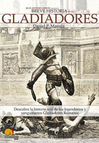 BREVE HISTORIA DE LOS GLADIADORES | 9788497631419 | MANNIX, DANIEL | Galatea Llibres | Llibreria online de Reus, Tarragona | Comprar llibres en català i castellà online