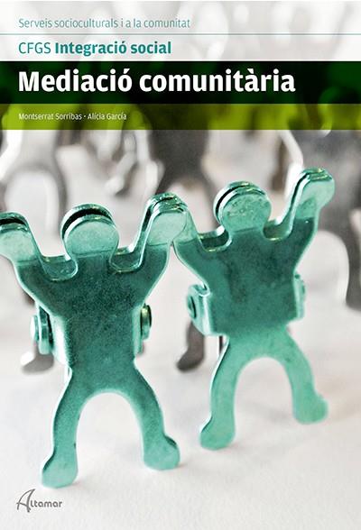 MEDIACIO COMUNITARIA | 9788416415076 | M. SORRIBAS, A. GARCíA | Galatea Llibres | Llibreria online de Reus, Tarragona | Comprar llibres en català i castellà online