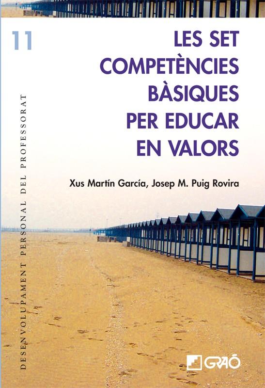 SET COMPETENCIES BASIQUES PER EDUCAR EN VALORS, LES | 9788478275052 | MARTIN GARCIA, XUS | Galatea Llibres | Librería online de Reus, Tarragona | Comprar libros en catalán y castellano online