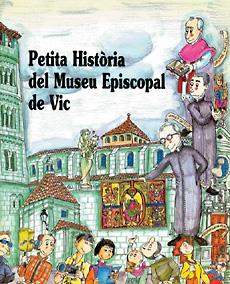 PETITA HISTÒRIA DEL MUSEU EPISCOPAL DE VIC | 9788485984671 | ROSÉS, CARME | Galatea Llibres | Llibreria online de Reus, Tarragona | Comprar llibres en català i castellà online