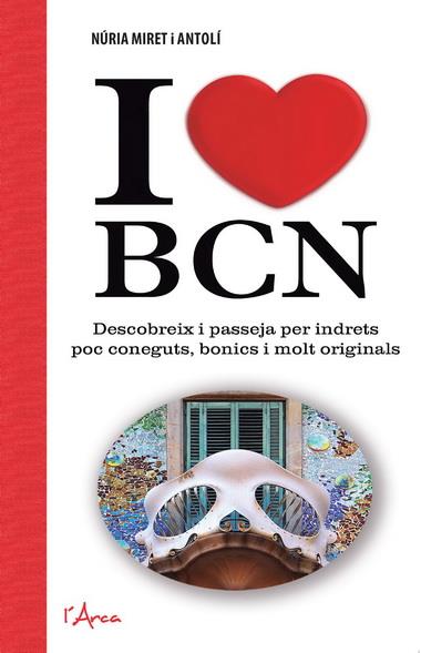 I LOVE BCN | 9788494113178 | MIRET I ANTOLÍ, NÚRIA | Galatea Llibres | Llibreria online de Reus, Tarragona | Comprar llibres en català i castellà online