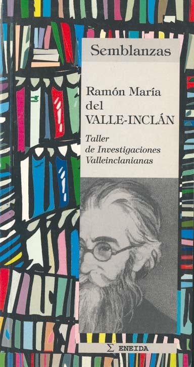 RAMON MARIA DEL VALLE INCLAN. SEMBLANZAS | 9788495427014 | ALERM, CARMEN/AZNAR, MANUEL/RODRÍGUEZ, JUAN/Y OTROS | Galatea Llibres | Librería online de Reus, Tarragona | Comprar libros en catalán y castellano online