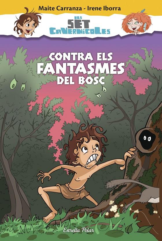 CONTRA ELS FANTASMES DEL BOSC. ELS SET CAVERNÍCOLES 3 | 9788416520176 | CARRANZA, MAITE / IRENE IBORRA | Galatea Llibres | Llibreria online de Reus, Tarragona | Comprar llibres en català i castellà online