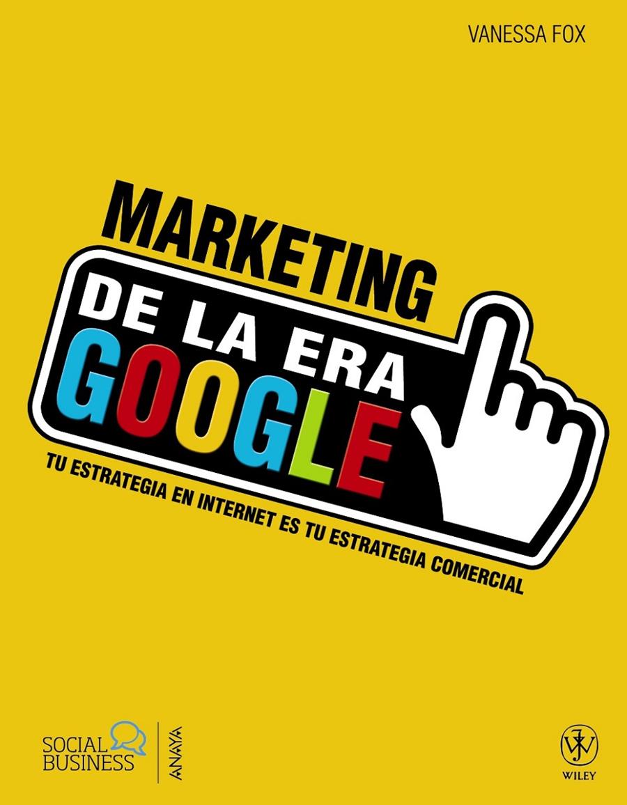 MARKETING DE LA ERA GOOGLE | 9788441533219 | FOX, VANESSA | Galatea Llibres | Llibreria online de Reus, Tarragona | Comprar llibres en català i castellà online