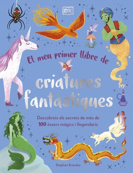 EL MEU PRIMER LLIBRE DE CRIATURES FANTÀSTIQUES | 9780241736876 | KRENSKY, STEPHEN | Galatea Llibres | Llibreria online de Reus, Tarragona | Comprar llibres en català i castellà online