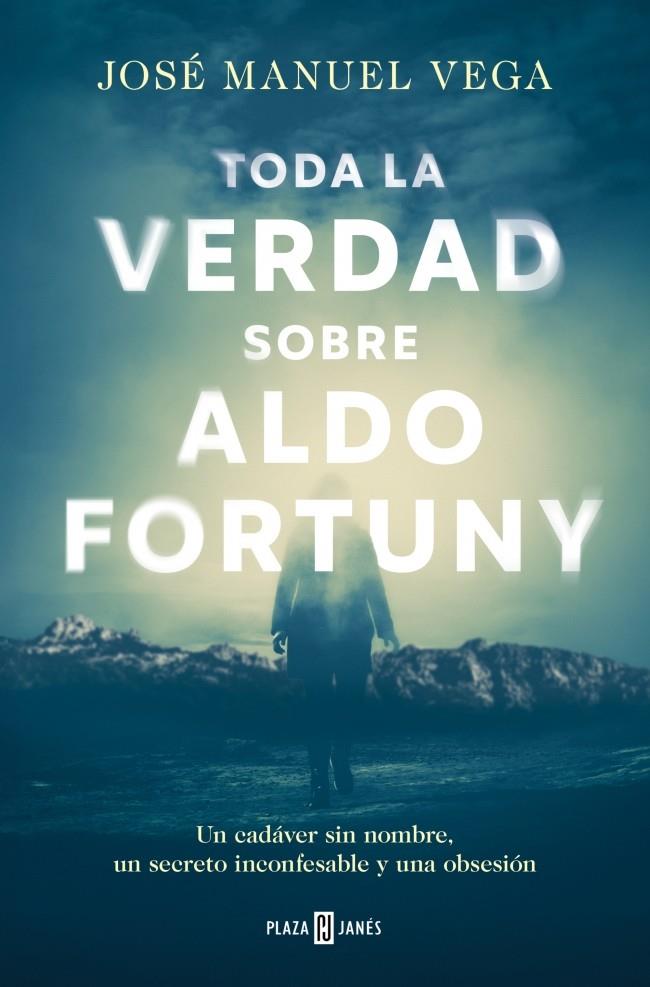 TODA LA VERDAD SOBRE ALDO FORTUNY | 9788401035661 | VEGA, JOSÉ MANUEL | Galatea Llibres | Llibreria online de Reus, Tarragona | Comprar llibres en català i castellà online