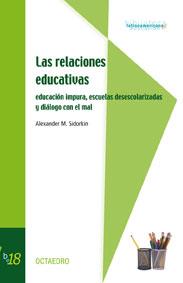 RELACIONES EDUCATIVAS : EDUCACION IMPURA, ESCUELAS DESES | 9788480638869 | SIDORKIN, ALEXANDER M. | Galatea Llibres | Llibreria online de Reus, Tarragona | Comprar llibres en català i castellà online