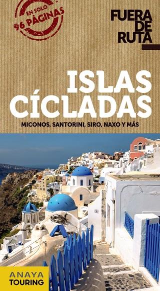 ISLAS CÍCLADAS. FUERA DE RUTA 2018. MICONOS, SANTORINI, SIRO, NAXO | 9788491580126 | RON, ANA | Galatea Llibres | Llibreria online de Reus, Tarragona | Comprar llibres en català i castellà online