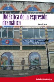 DIDACTICA DE LA EXPRESION DRAMATICA | 9788480639576 | CAÑAS, JOSE | Galatea Llibres | Librería online de Reus, Tarragona | Comprar libros en catalán y castellano online