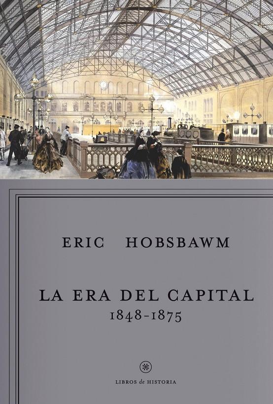 ERA DEL CAPITAL, LA | 9788498922196 | HOBSBAWM, ERIC | Galatea Llibres | Librería online de Reus, Tarragona | Comprar libros en catalán y castellano online