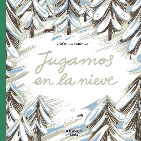 JUGAMOS EN LA NIEVE | 9788418972621 | FABREGAT, VERÓNICA | Galatea Llibres | Llibreria online de Reus, Tarragona | Comprar llibres en català i castellà online