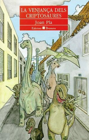 LA VENJANÇA DELS CRIPTOSAURES | 9788476601846 | JOAN PLA VILLAR | Galatea Llibres | Librería online de Reus, Tarragona | Comprar libros en catalán y castellano online