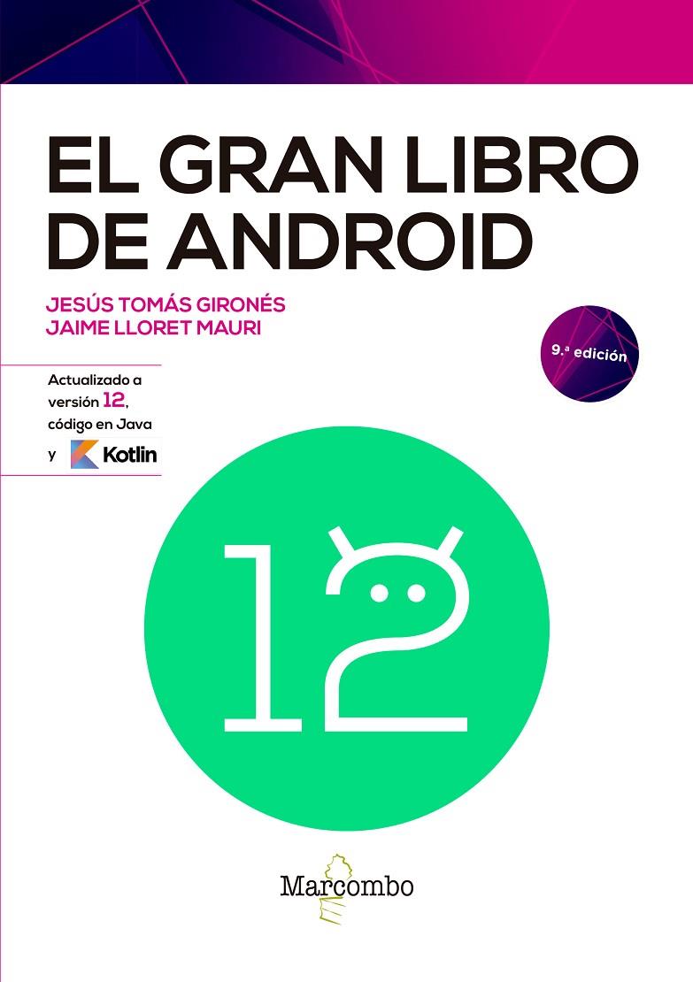 EL GRAN LIBRO DE ANDROID 9ED | 9788426733665 | TOMÁS GIRONÉS, JESÚS/LLORET MAURI, JAIME | Galatea Llibres | Librería online de Reus, Tarragona | Comprar libros en catalán y castellano online