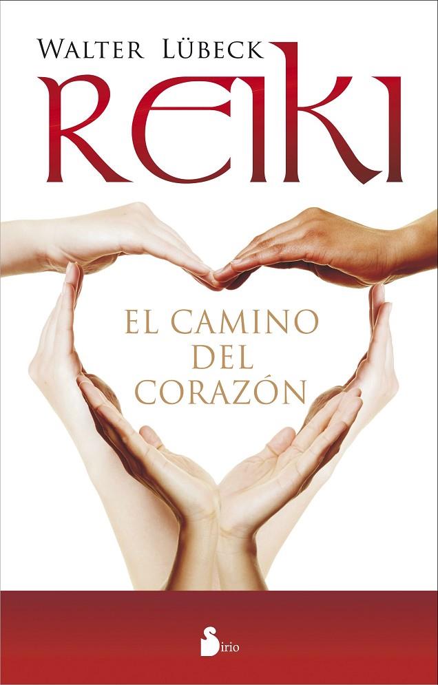 REIKI, EL CAMINO DEL CORAZON | 9788478089529 | LÜBECK, WALTER | Galatea Llibres | Llibreria online de Reus, Tarragona | Comprar llibres en català i castellà online