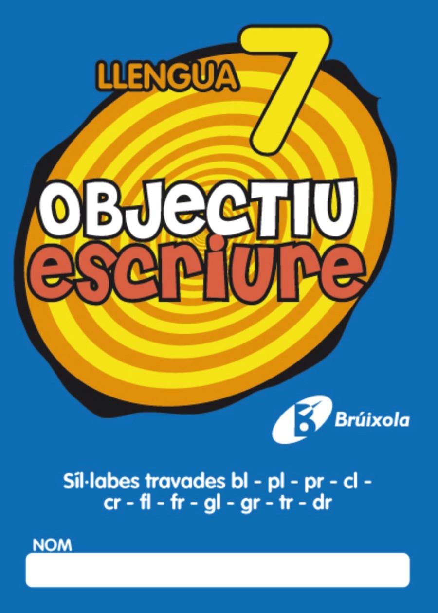 OBJECTIU ESCRIURE 7 SÍL·LABES TRAVADES BL- PL- PR- CL- CR- FL- FR- GL- GR- TR- D | 9788499060286 | FERNÁNDEZ SÁNCHEZ, MARÍA DEL OLVIDO | Galatea Llibres | Llibreria online de Reus, Tarragona | Comprar llibres en català i castellà online