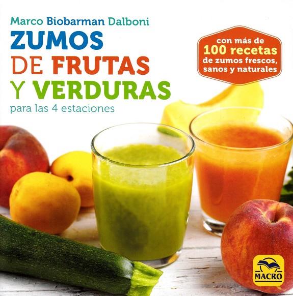 ZUMOS DE FRUTAS Y VERDURAS PARA LAS 4 ESTACIONES | 9788417080051 | DALBONI, MARCO | Galatea Llibres | Llibreria online de Reus, Tarragona | Comprar llibres en català i castellà online