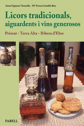 LICORS TRADICIONALS, AIGUARDENTS I VINS GENEROSOS | 9788492811366 | FIGUERAS TORRUELLA, ANNA | Galatea Llibres | Llibreria online de Reus, Tarragona | Comprar llibres en català i castellà online