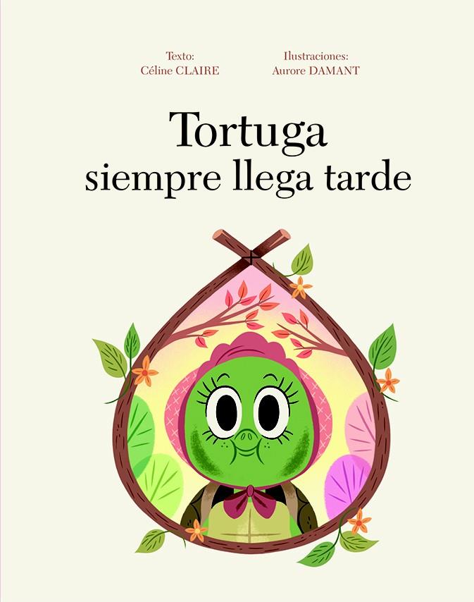 TORTUGA SIEMPRE LLEGA TARDE | 9788416648467 | CÉLINE, CLAIRE | Galatea Llibres | Llibreria online de Reus, Tarragona | Comprar llibres en català i castellà online