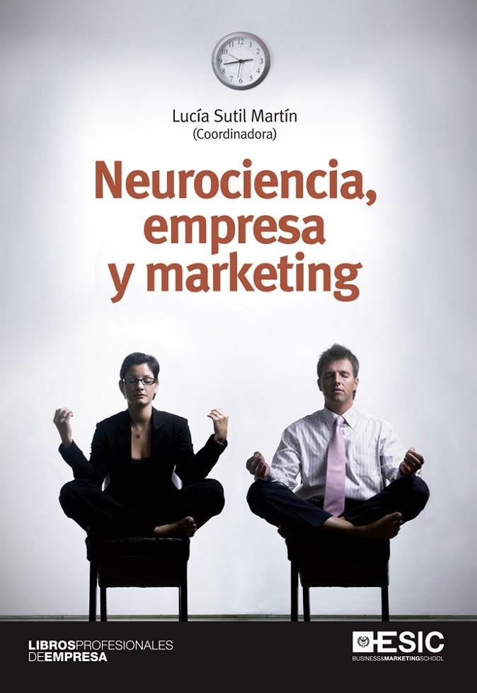 NEUROCIENCIA, EMPRESA Y MARKETING | 9788473569620 | SUTIL MARTÍN, LUCÍA | Galatea Llibres | Llibreria online de Reus, Tarragona | Comprar llibres en català i castellà online