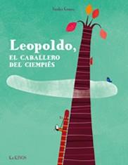 LEOPOLDO, EL CABALLERO DE LAS MIL PATAS | 9788492750740 | GOUNY, NICOLAS | Galatea Llibres | Llibreria online de Reus, Tarragona | Comprar llibres en català i castellà online