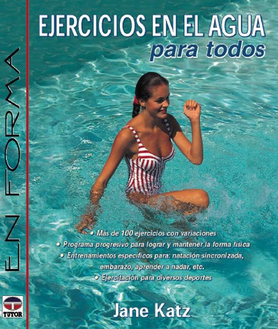 EJERCICIOS EN EL AGUA PARA TODOS | 9788479022556 | KATZ, JANE | Galatea Llibres | Librería online de Reus, Tarragona | Comprar libros en catalán y castellano online